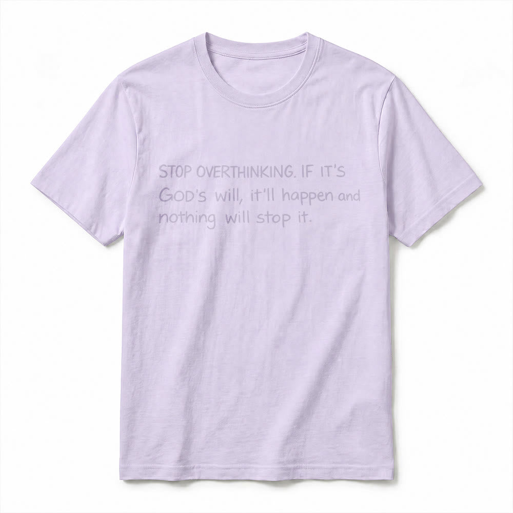 Christianartworkshop Stop Overthinking God's Will Quote Premium Short Sleeve T-Shirt - image 8