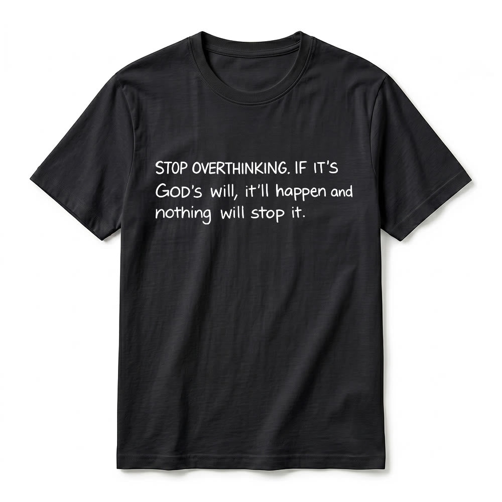 Christianartworkshop Stop Overthinking God's Will Quote Premium Short Sleeve T-Shirt - image 11