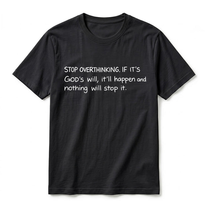 Christianartworkshop Stop Overthinking God's Will Quote Premium Short Sleeve T-Shirt - image 11
