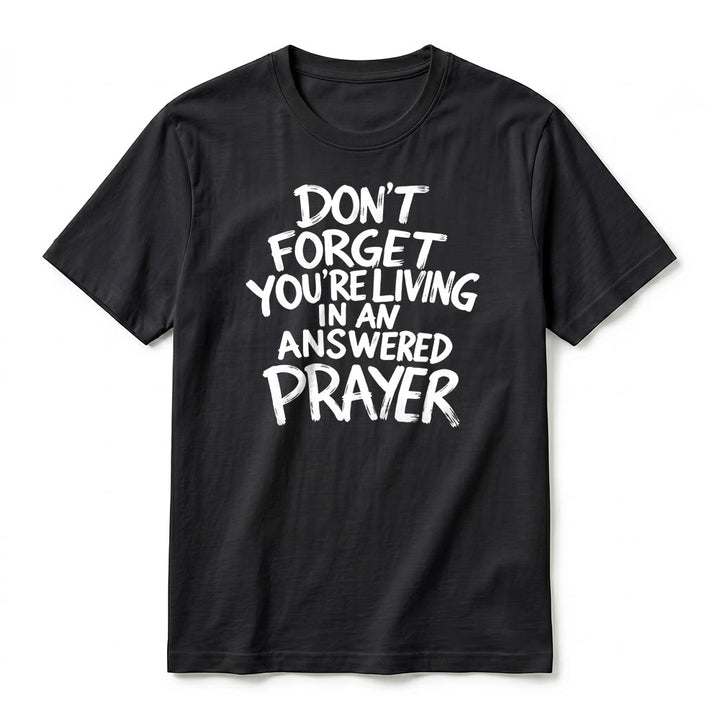 Christianartworkshop "Don't Forget You're Living In An Answered Prayer" Premium Short Sleeve T-Shirt - image 11