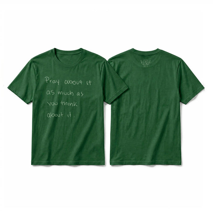 Christianartworkshop "Pray about it as much as you think about it" Handwritten Faith Premium Short Sleeve T-Shirt - Dark Green - 2XL - image 22