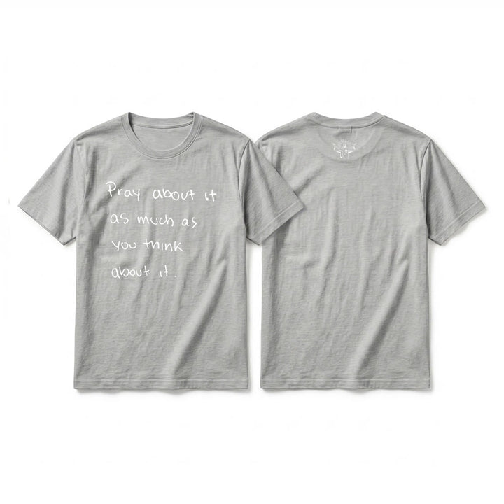 Christianartworkshop "Pray about it as much as you think about it" Handwritten Faith Premium Short Sleeve T-Shirt - Grey - 2XL - image 10