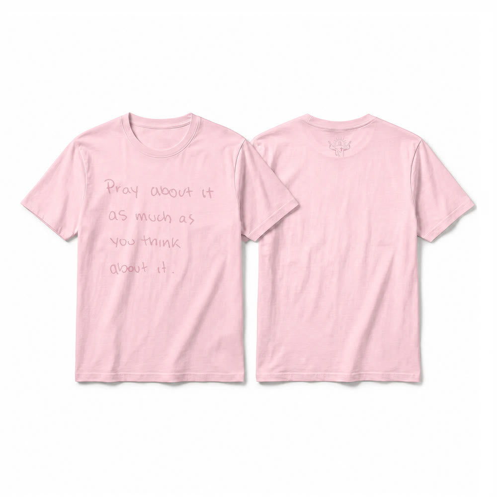 Christianartworkshop "Pray about it as much as you think about it" Handwritten Faith Premium Short Sleeve T-Shirt - Pink - 2XL - image 25