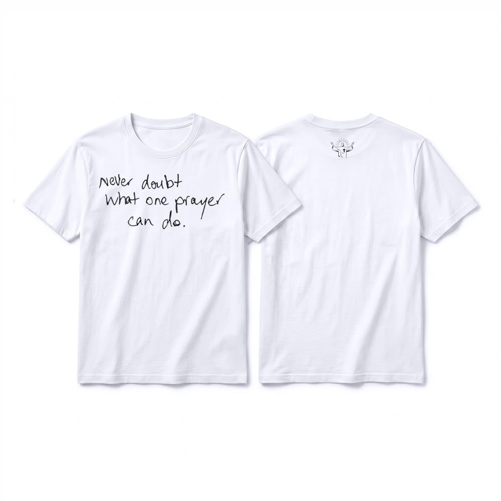 Christianartworkshop Never Doubt What One Prayer Can Do Premium Short Sleeve T-Shirt - White - 2XL - image 10