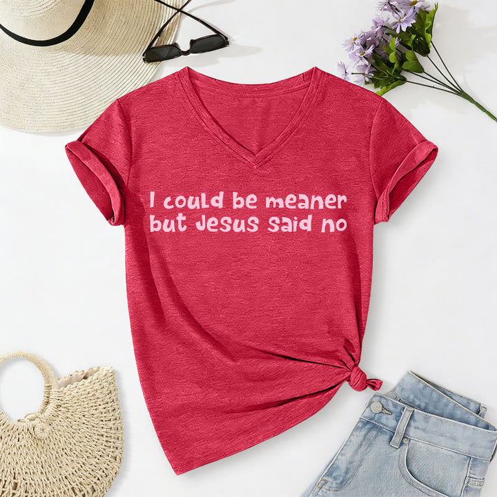 Christianartworkshop "I Could Be Meaner But Jesus Said No" Funny Faith Casual V-neck T-shirt - Red - 2XL - image 24