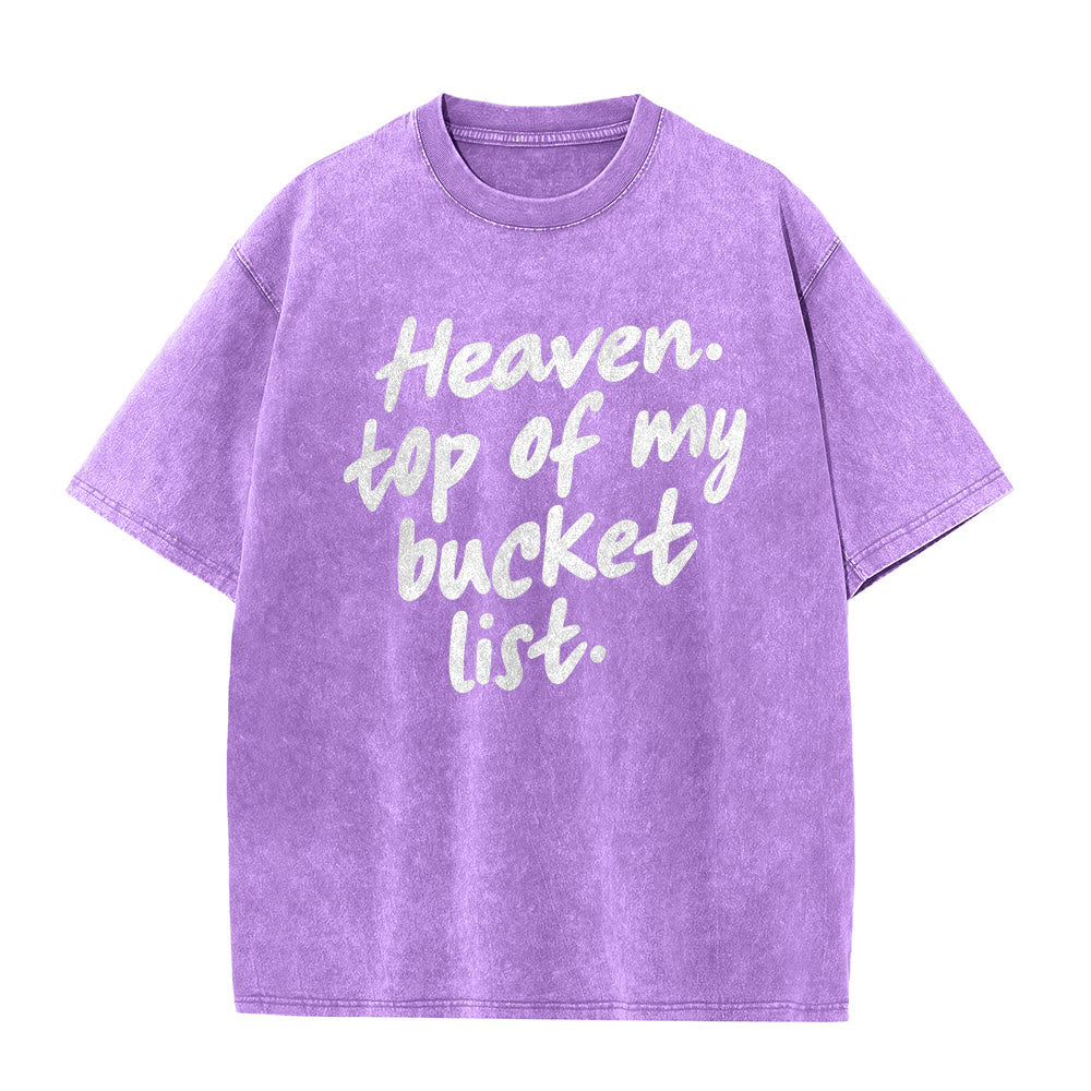 Christianartworkshop Heaven Top Of My Bucket List Soft Cursive Faith Washed Unisex T-Shirt - image 26