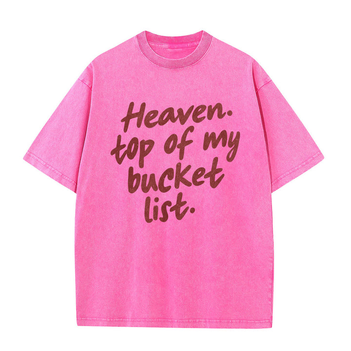 Christianartworkshop Heaven Top Of My Bucket List Soft Cursive Faith Washed Unisex T-Shirt - image 23