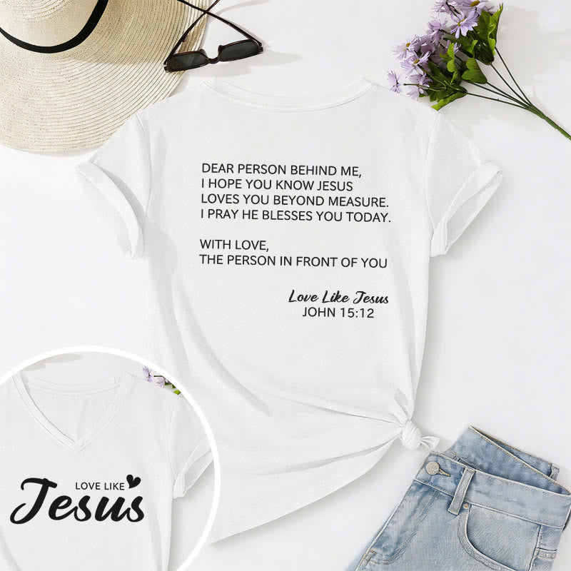 Christianartworkshop Dear Person Behind Me Full Back Text John 15:12 Verse Front Love Slogan Casual V-neck T-shirt - White - 2XL - image 60