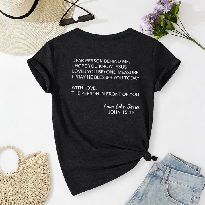 Christianartworkshop Dear Person Behind Me Full Back Text John 15:12 Verse Front Love Slogan Casual V-neck T-shirt - image 16