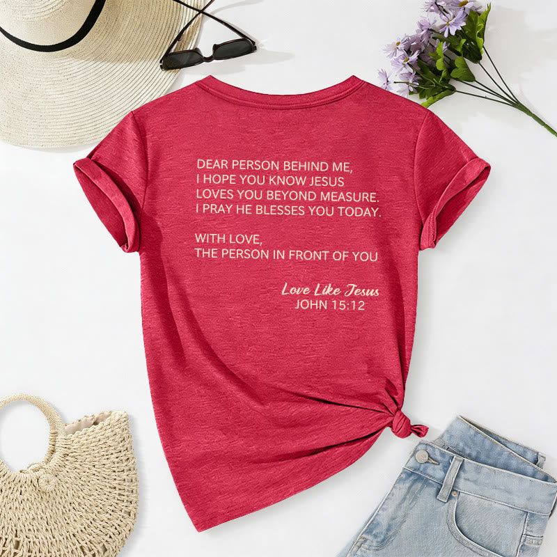 Christianartworkshop Dear Person Behind Me Full Back Text John 15:12 Verse Front Love Slogan Casual V-neck T-shirt - image 34