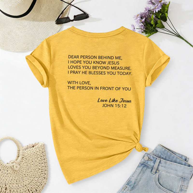 Christianartworkshop Dear Person Behind Me Full Back Text John 15:12 Verse Front Love Slogan Casual V-neck T-shirt - image 28