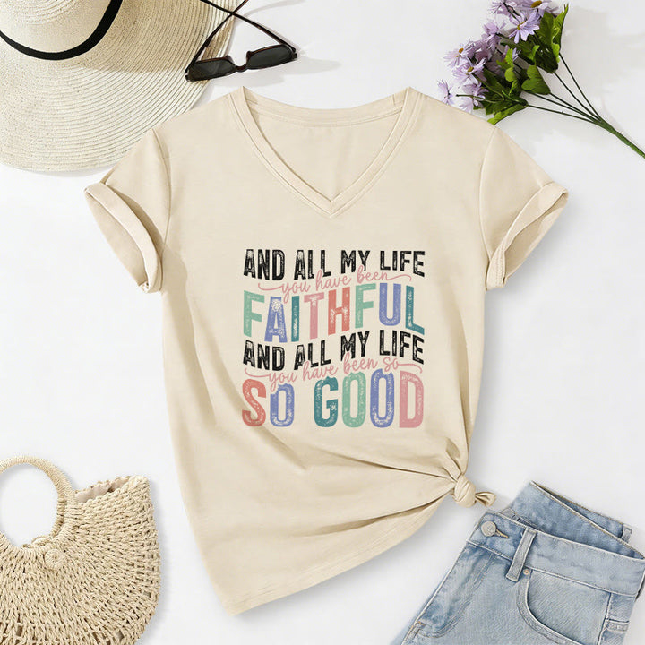 Christianartworkshop And All My Life You Have Been Faithful So Good  Multicolor Dual Font Casual V-neck T-shirt - Beige - 2XL - image 0