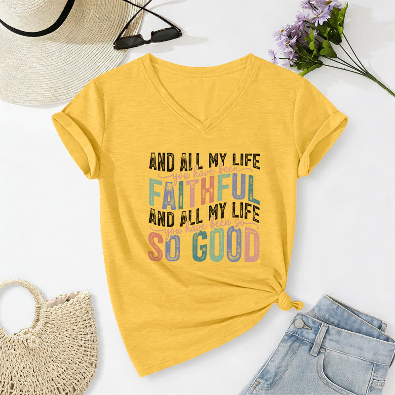 Christianartworkshop And All My Life You Have Been Faithful So Good  Multicolor Dual Font Casual V-neck T-shirt - Yellow - 2XL - image 8