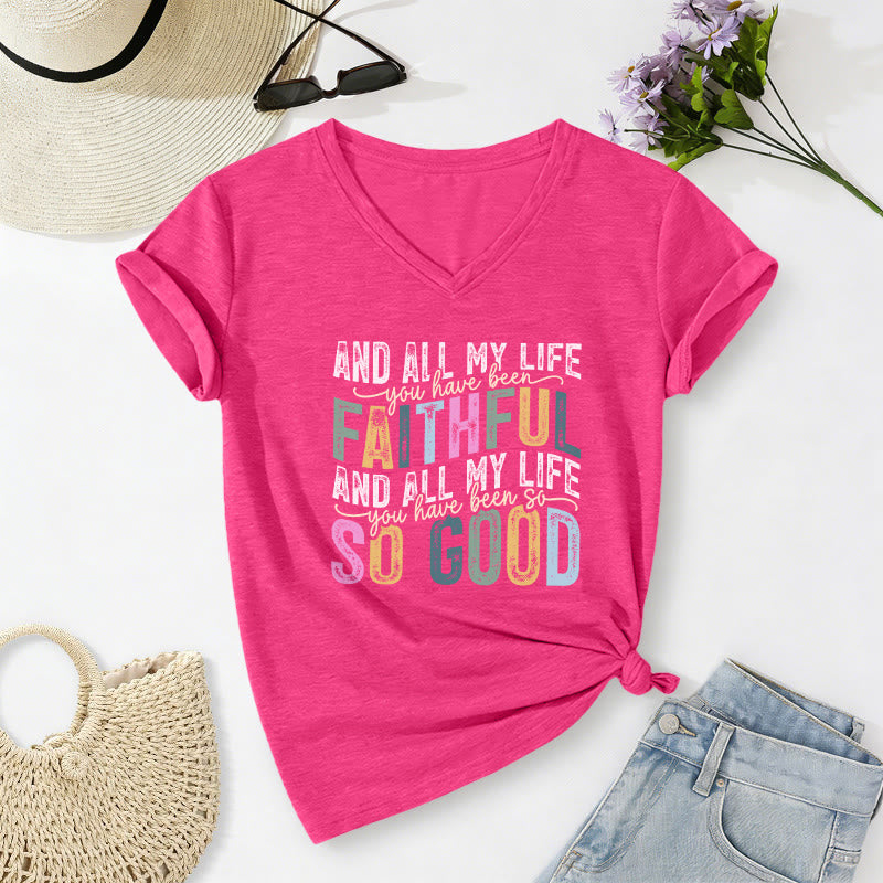 Christianartworkshop And All My Life You Have Been Faithful So Good  Multicolor Dual Font Casual V-neck T-shirt - Rose - 2XL - image 16