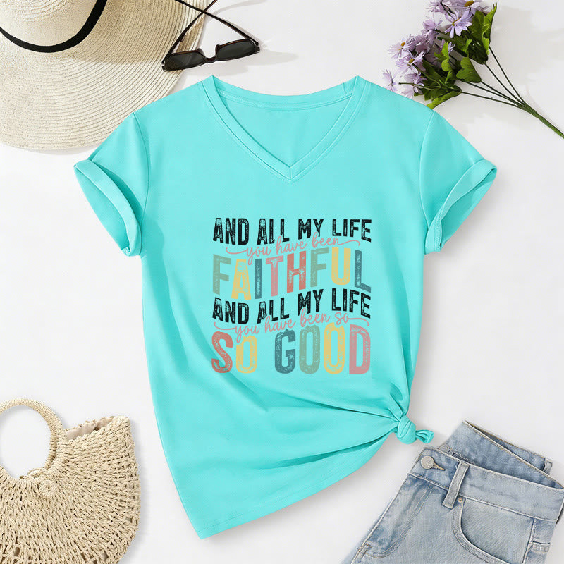 Christianartworkshop And All My Life You Have Been Faithful So Good  Multicolor Dual Font Casual V-neck T-shirt - Sky Blue - 2XL - image 22