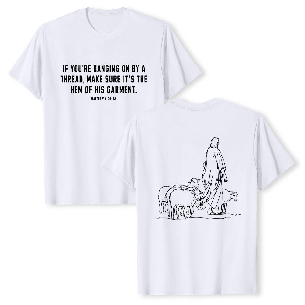 Christianartworkshop If You're Hanging On By A Thread Matthew 9:22 Front Shepherd & Sheep Drawing Back Premium Short Sleeve T-Shirt - White - 2XL - image 3