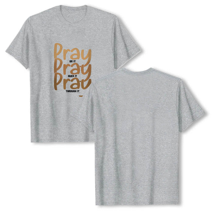 Christianartworkshop Dual-Side Pray On It Over It Through It Letter Print Classic T-shirt - Grey - 2XL - image 0