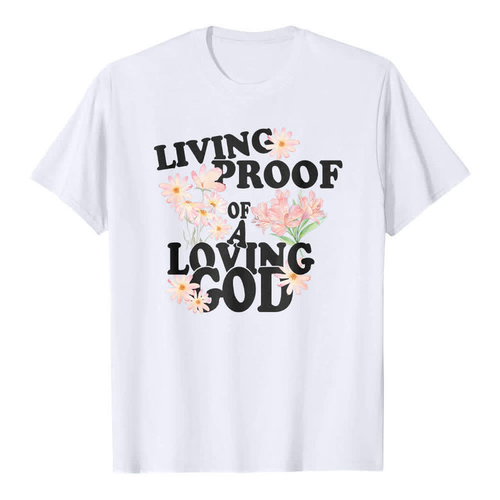 Christianartworkshop Dual-Side Living Proof Of A Loving God Floral Letter Print Classic T-shirt - image 1