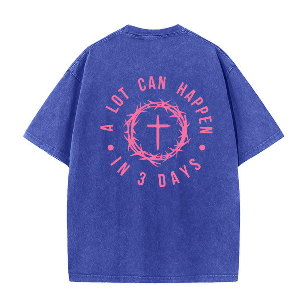 Christianartworkshop Dual-Side A Lot Can Happen In 3 Days Crown Of Thorns Cross Letter Print Washed T-shirt - image 16