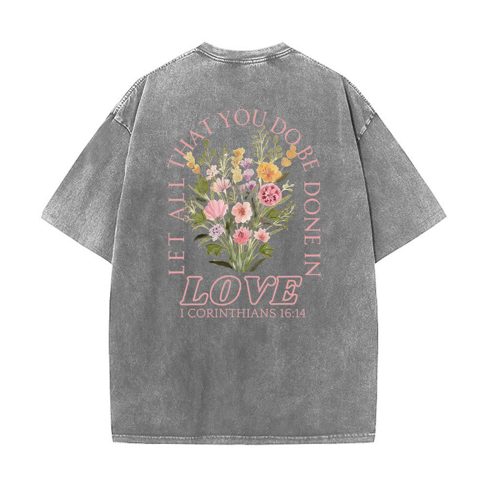 Christianartworkshop Dual-Side Let All That You Do Be Done In Love Floral Cross Letter Print Washed T-shirt - image 25
