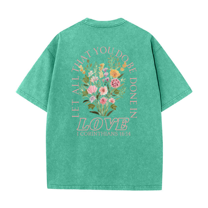 Christianartworkshop Dual-Side Let All That You Do Be Done In Love Floral Cross Letter Print Washed T-shirt - image 1