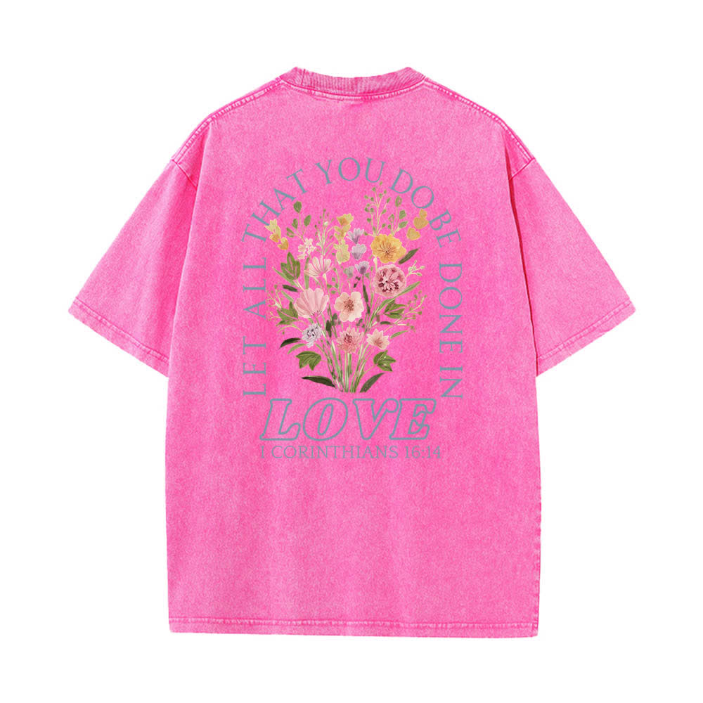 Christianartworkshop Dual-Side Let All That You Do Be Done In Love Floral Cross Letter Print Washed T-shirt - image 13
