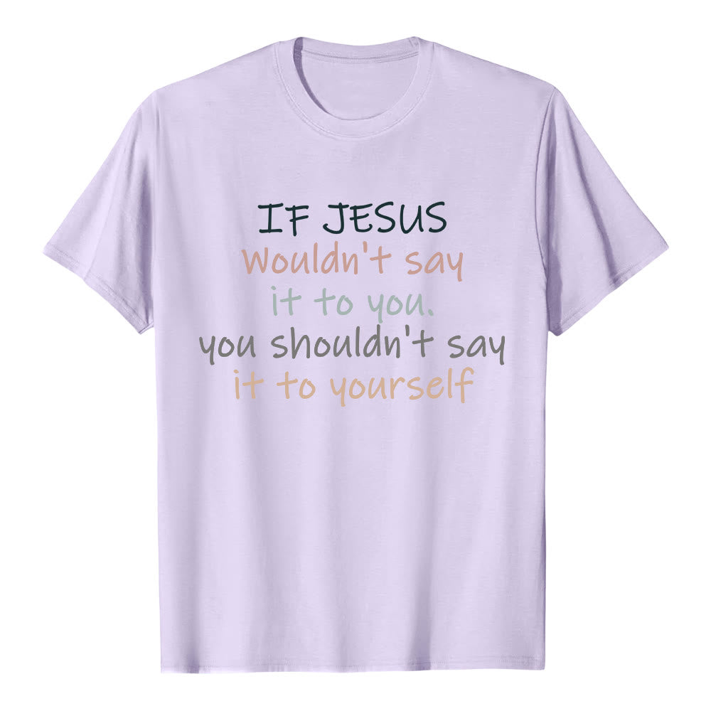 Christianartworkshop If Jesus Wouldn't Say It To You Colorful Letter Print Classic T-shirt - Purple - 2XL - image 7