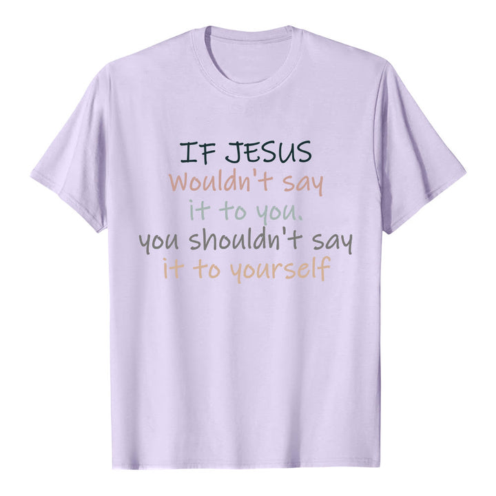 Christianartworkshop If Jesus Wouldn't Say It To You Colorful Letter Print Classic T-shirt - Purple - 2XL - image 7