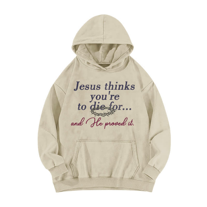 Christianartworkshop Jesus Thinks You're To Die For Washed Hoodie - Apricot - 5XL - image 3