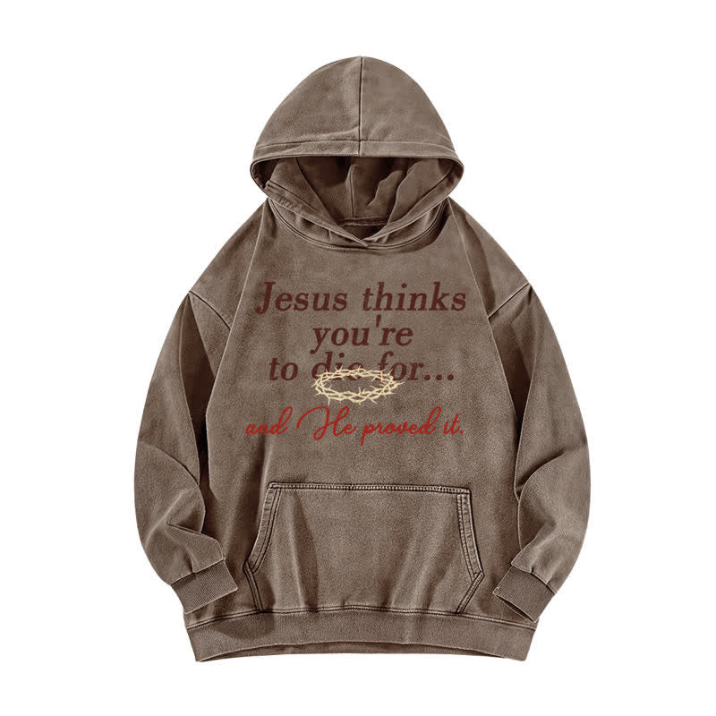 Christianartworkshop Jesus Thinks You're To Die For Washed Hoodie - Coffee - 5XL - image 5