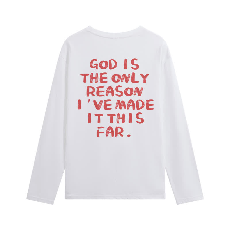 Christianartworkshop God Is The Only Reason Statement White Long-Sleeve T-Shirt - image 1