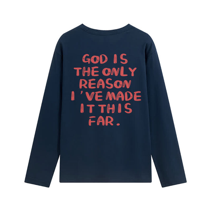 Christianartworkshop God Is The Only Reason Statement White Long-Sleeve T-Shirt - image 16