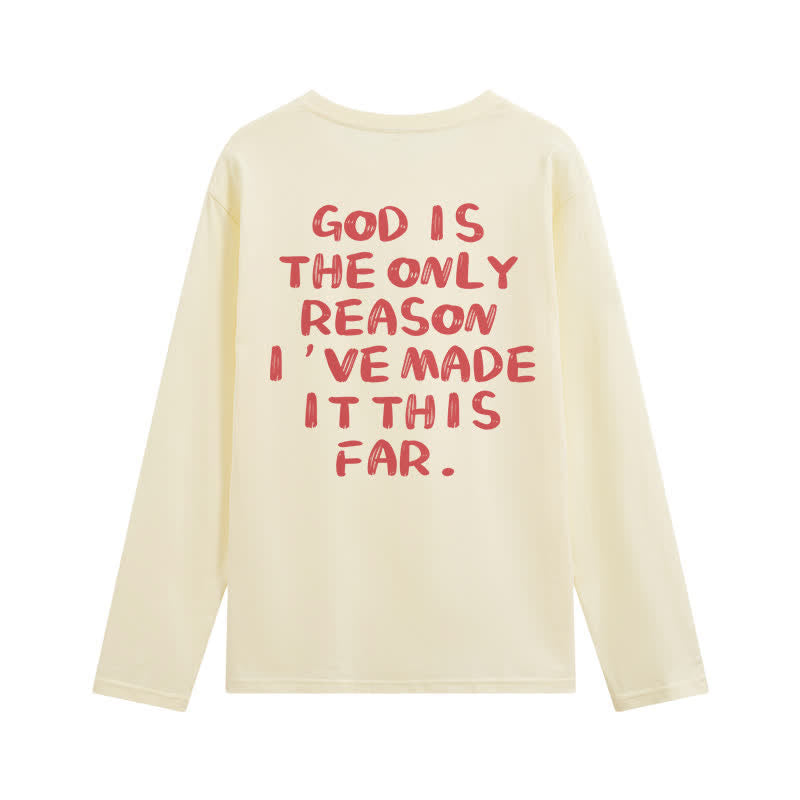 Christianartworkshop God Is The Only Reason Statement White Long-Sleeve T-Shirt - image 34