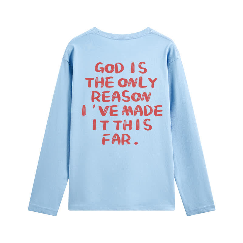 Christianartworkshop God Is The Only Reason Statement White Long-Sleeve T-Shirt - image 19