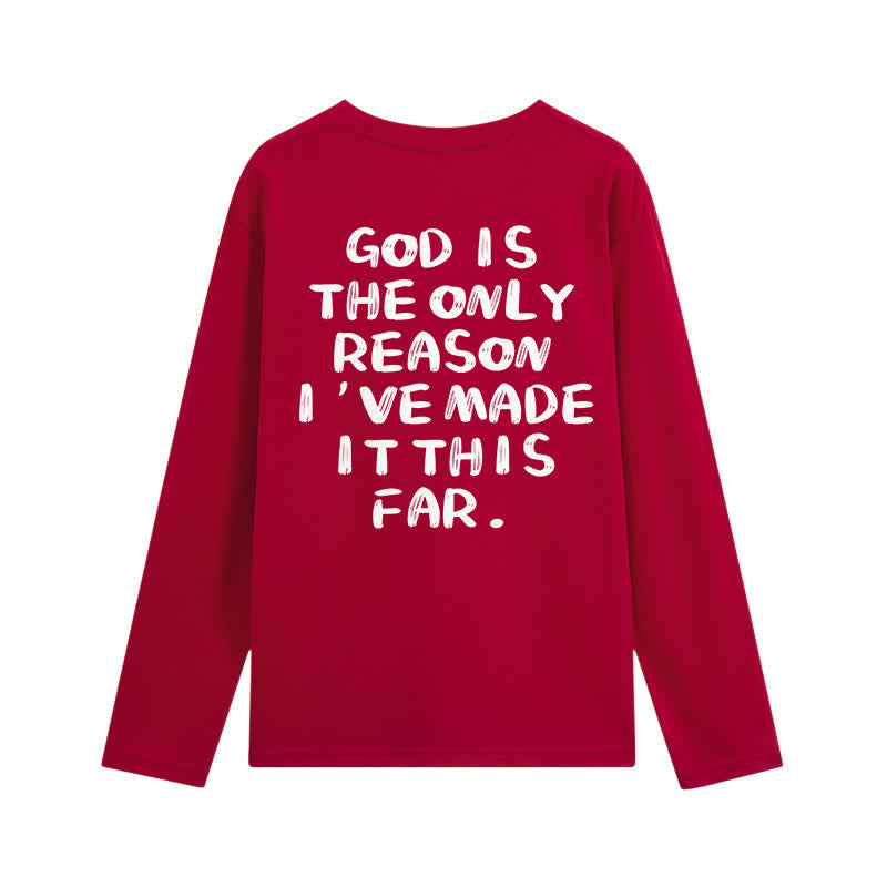 Christianartworkshop God Is The Only Reason Statement White Long-Sleeve T-Shirt - image 25