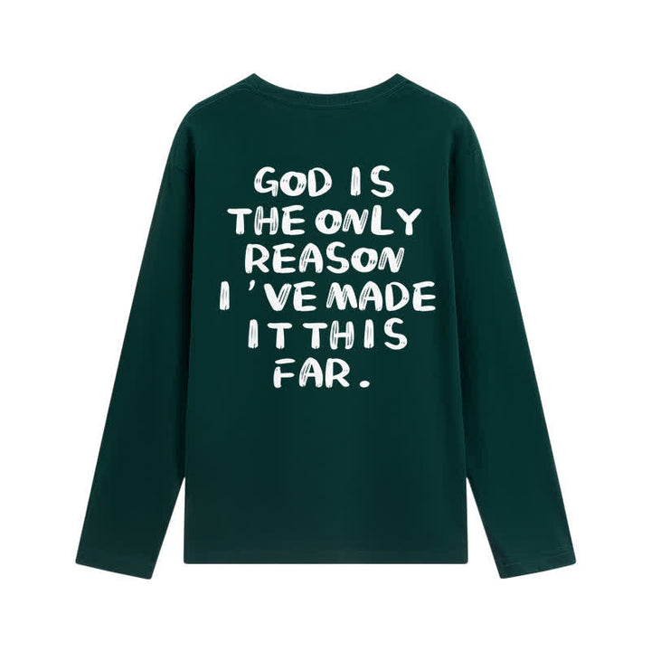 Christianartworkshop God Is The Only Reason Statement White Long-Sleeve T-Shirt - image 13