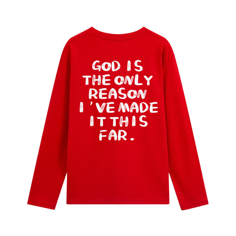 Christianartworkshop God Is The Only Reason Statement White Long-Sleeve T-Shirt - image 31