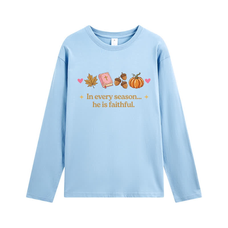 Christianartworkshop In Every Season He Is Faithful Thanksgiving Day Graphic Unisex Long-sleeve T-shirt - Sky Blue - 3XL - image 1