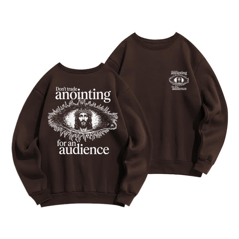 Christianartworkshop Don't Trade Anointing For An Audience Graphic Sweatshirt - Brown - 2XL - image 12