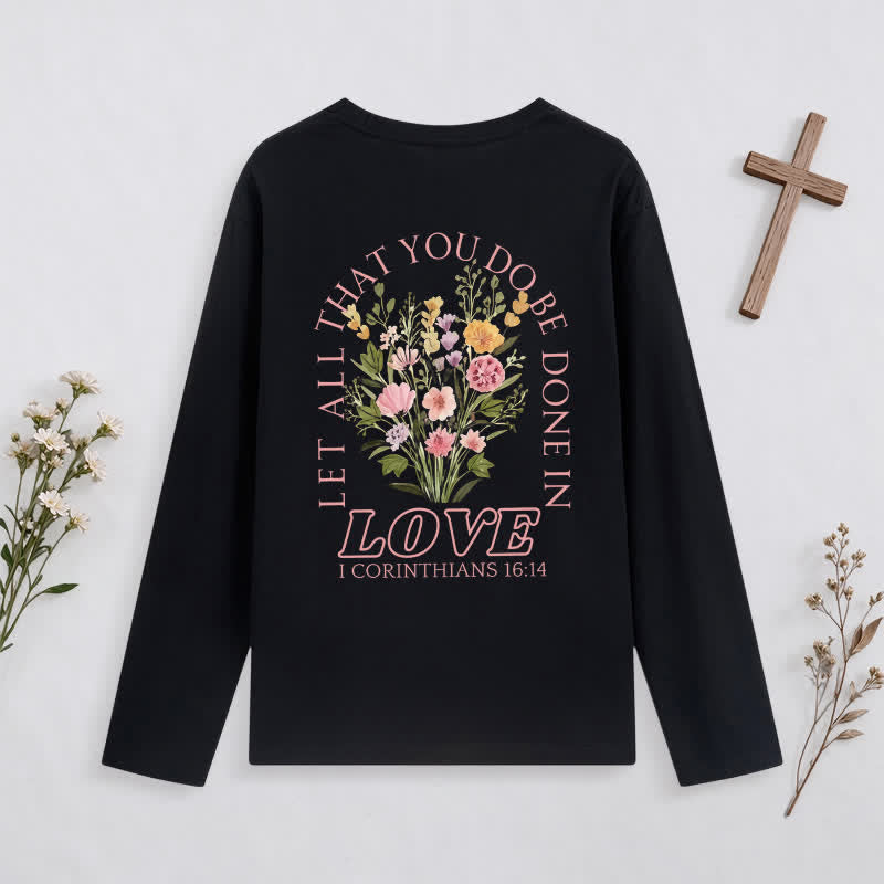 Christianartworkshop Let All That You Do Be Done In Love Long-Sleeve T-Shirt - image 17