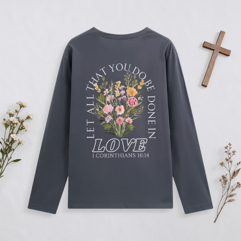 Christianartworkshop Let All That You Do Be Done In Love Long-Sleeve T-Shirt - image 13