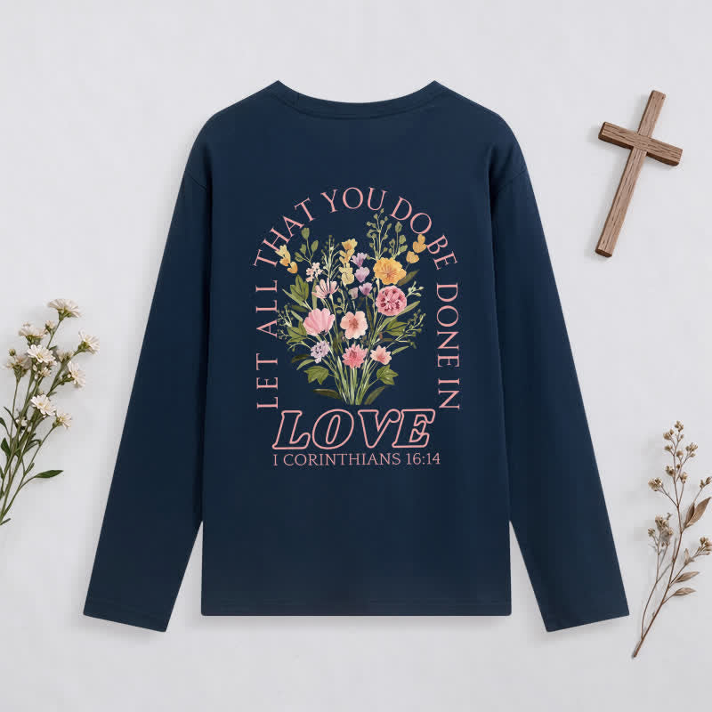 Christianartworkshop Let All That You Do Be Done In Love Long-Sleeve T-Shirt - image 20