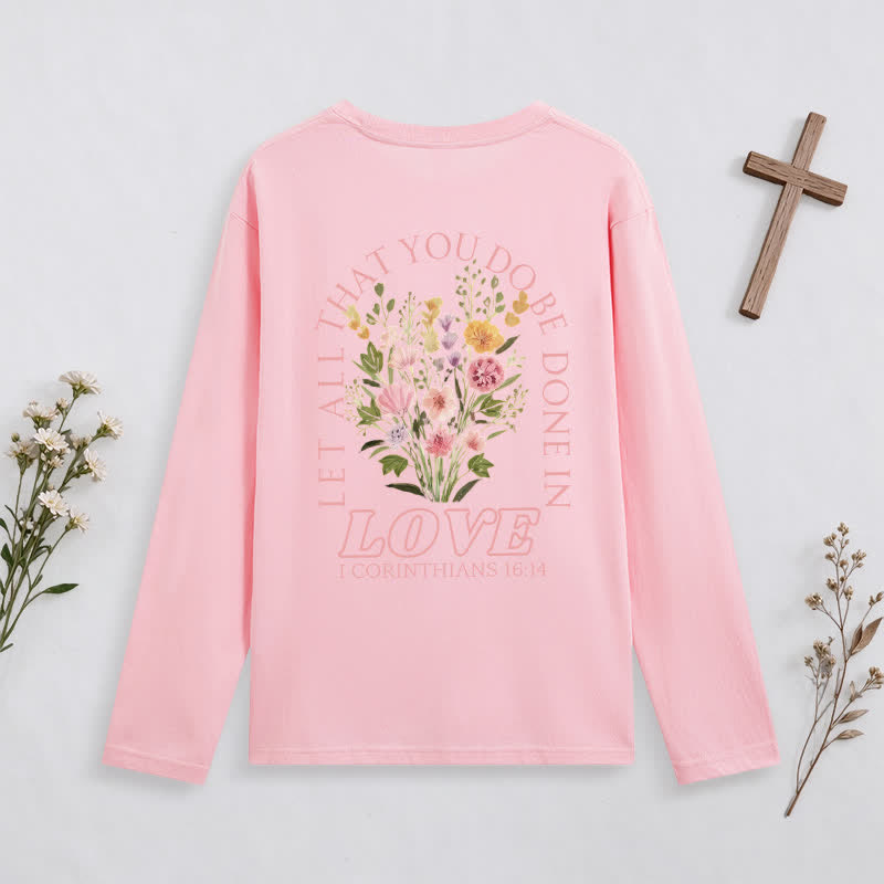 Christianartworkshop Let All That You Do Be Done In Love Long-Sleeve T-Shirt - image 23