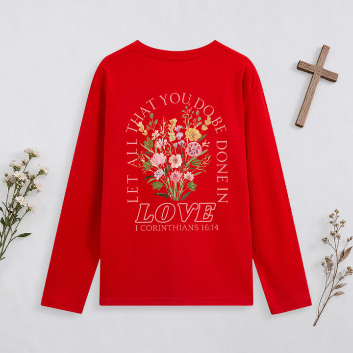Christianartworkshop Let All That You Do Be Done In Love Long-Sleeve T-Shirt - image 26