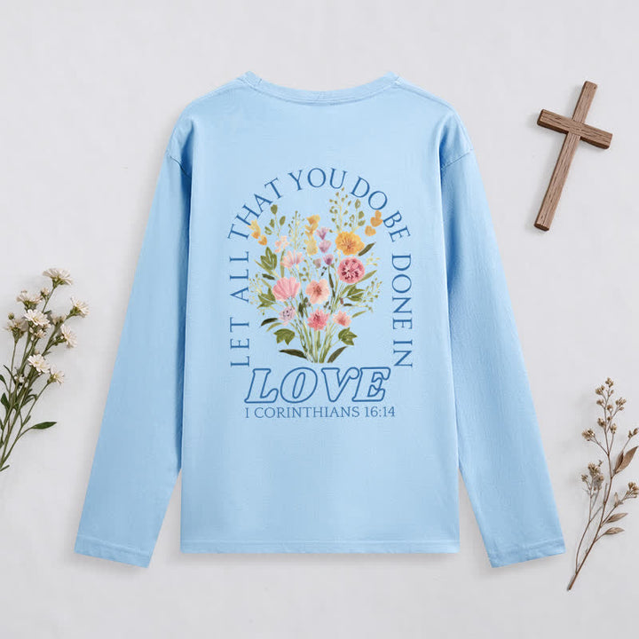 Christianartworkshop Let All That You Do Be Done In Love Long-Sleeve T-Shirt - image 32