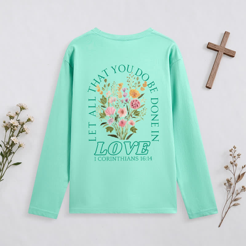 Christianartworkshop Let All That You Do Be Done In Love Long-Sleeve T-Shirt - image 1