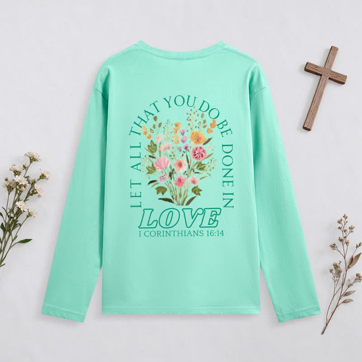 Christianartworkshop Let All That You Do Be Done In Love Long-Sleeve T-Shirt - image 1
