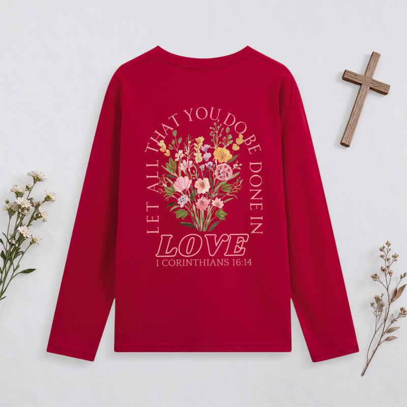 Christianartworkshop Let All That You Do Be Done In Love Long-Sleeve T-Shirt - image 35